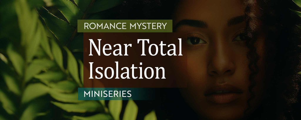Near Total Isolation – Enjoy Best Mystery Series Now
