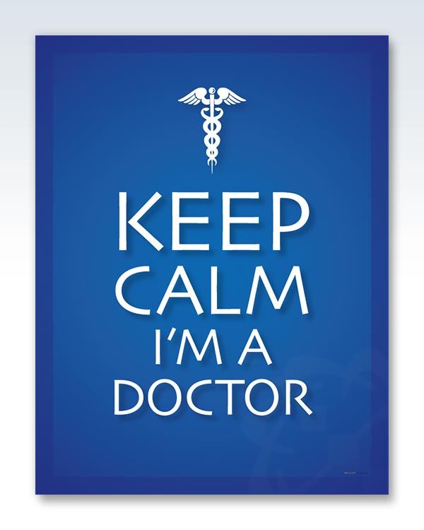 Keep Calm I'm a Doctor Poster