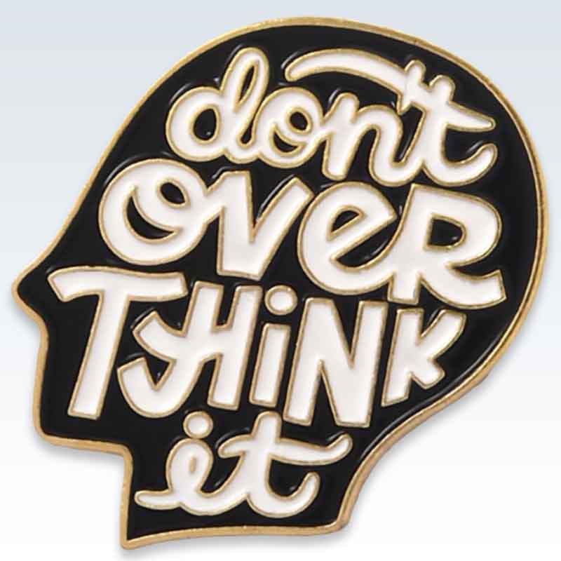 Don’t Overthink It Lapel Pin Detail